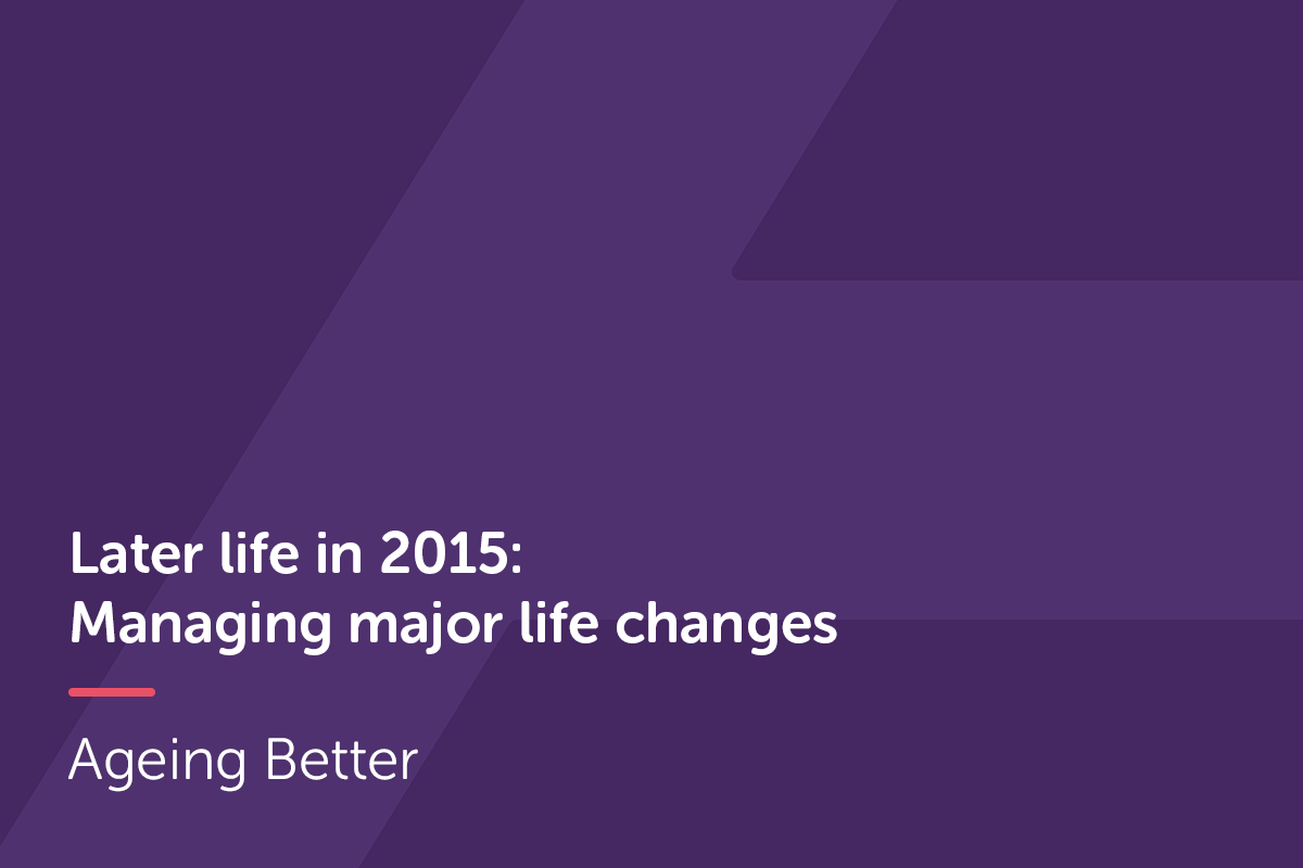 Later Life in 2015 - Managing major life changes