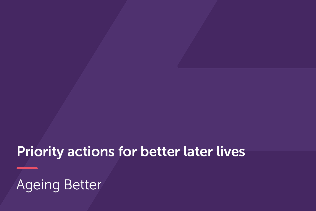 Priority actions for better later lives