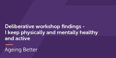 Deliberative Workshops Physically Mentally Active