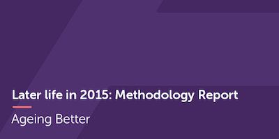 Later life in 2015 Methodology