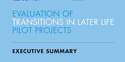 Evaluation of transitions in later life pilot projects - Executive summary