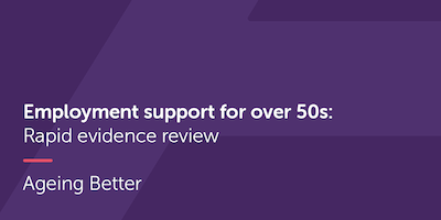 Employment support for over 50s: Rapid evidence review