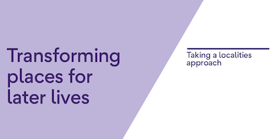 Transforming places for later lives