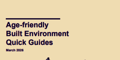 Age-friendly Built Environment Quick Guides