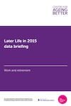 Later Life in 2015 data briefing on work and retirement