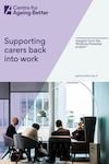 Supporting carers back into work