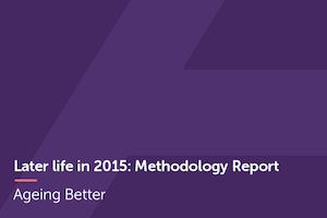 Later life in 2015 Methodology