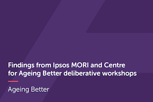 Managing major life changes - deliberative workshop findings