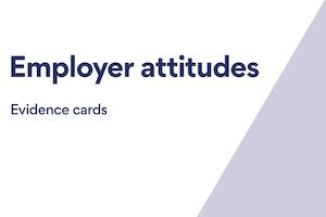 Employer Attitudes evidence cards
