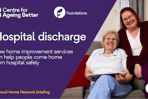 Hospital discharge services – how integrating  housing with health and social care can support your service
