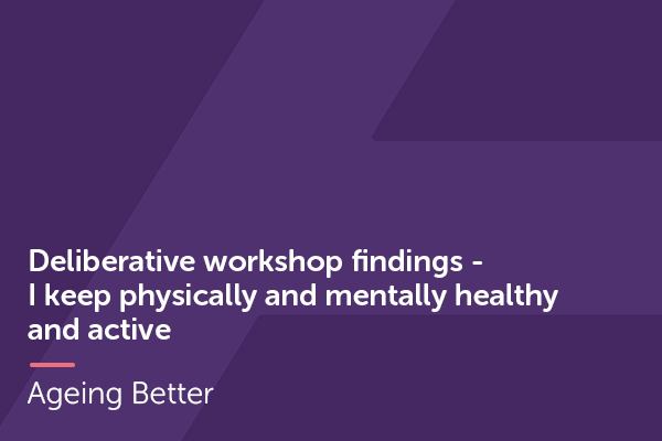 Deliberative Workshops Physically Mentally Active