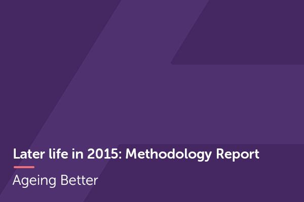 Later life in 2015 Methodology