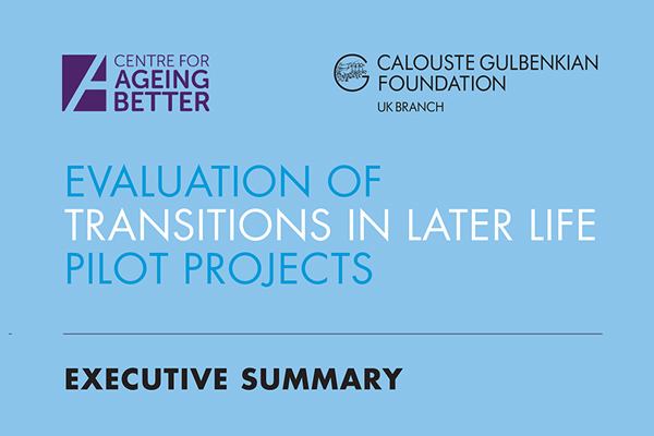 Evaluation of transitions in later life pilot projects - Executive summary