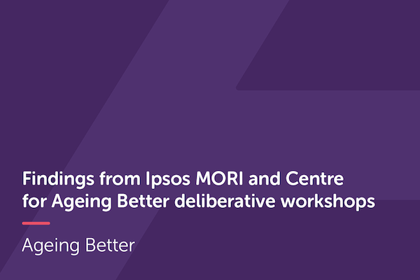 Managing major life changes - deliberative workshop findings